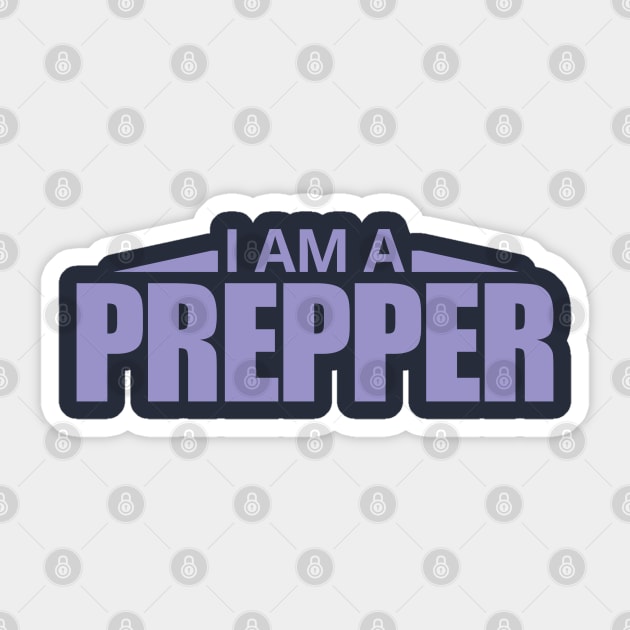 I Am A Prepper - Prepper Sticker by tatzkirosales-shirt-store